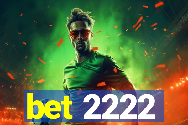 bet 2222